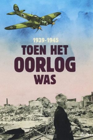Toen Het Oorlog Was
