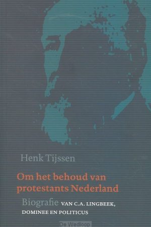 Om het behoud van protestants Nederland