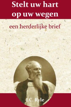 Stelt uw hart op uw wegen